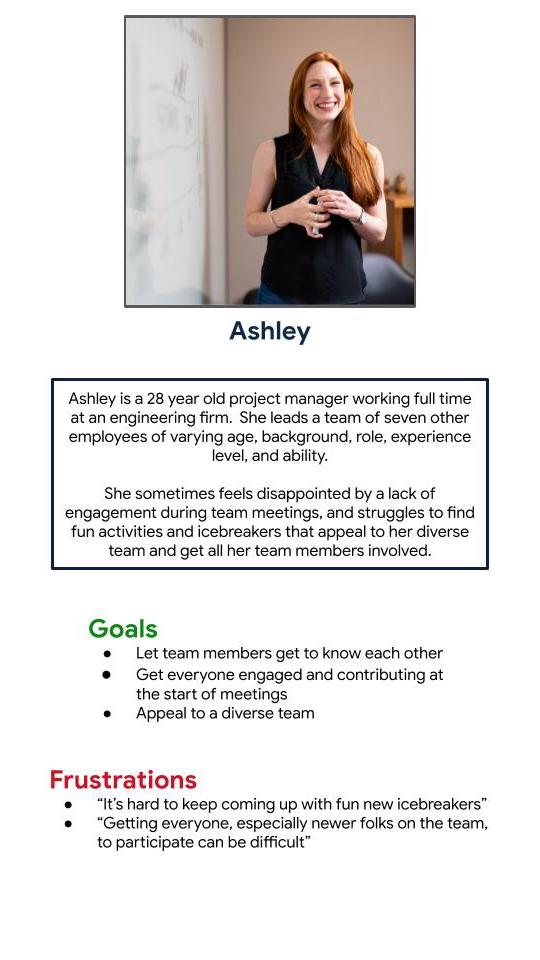 Ashley: a project manager who needs a way to keep her team members engaged during meetings.